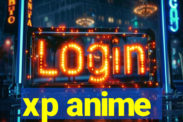 xp anime